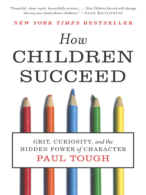 Title details for How Children Succeed by Paul Tough - Available